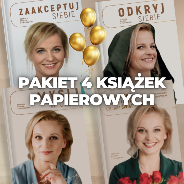Pakiet 4 osobistych książek z ćwiczeniami (wersje papierowe): Zaakceptuj siebie, Odkryj siebie, Myśli w ciele, Kocham siebie, kocham ludzi, kocham świat
